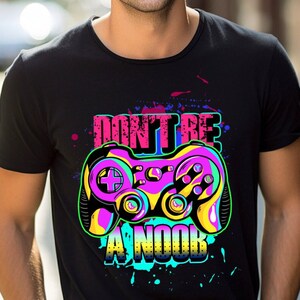 Sei kein Noob Sublimation, Gamer Shirt PNG, Videospiele PNG, Game Controller PNG, Spieltag PNG, Lustiger Gamer PNG, Sublimation