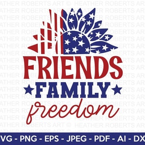 Amis famille liberté SVG, 4 juillet SVG, 4 juillet svg, svg du 4 juillet, drapeau USA svg, chemise fête de l'indépendance, fichier coupé Cricut