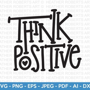 Think Positive SVG, Positives Zitat SVG, Selbstliebe SVG, Inspirierendes Zitat SVG, motivierendes Design, Positive Vibes, Cricut Cut Datei