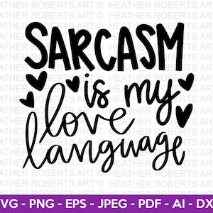 Sarkasmus ist meine Liebe Sprache SVG, sarkastische SVG, Sarkasmus svg, Humorvolle svg, lustige svg, Handbeschriftete svg, gemeine svg, Schnittdatei für Cricut