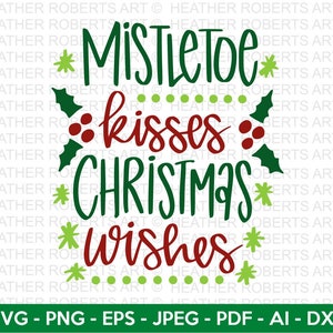 Maretak Kisses Christmas Wishes SVG, Christmas SVG, Holiday SVG, Merry Christmas SVG, Maretak SVG, gesneden bestand voor Cricut, silhouet