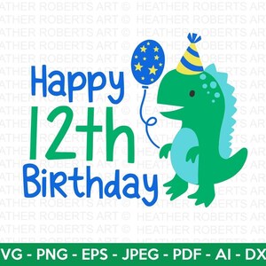 Fröhlicher 12. Geburtstag Aufdruck, niedlicher Dinosaurier Aufdruck, T-Rex Aufdruck, Dino Aufdruck, kleiner Junge Aufdruck, Dinosaurier Geburtstag, Geburtstag Aufdruck, Cut File Cricut