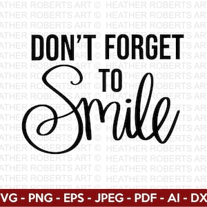 Vergiss nicht zu lächeln SVG, Positive Zitate SVG, Motivationszitat svg, Positivität svg, handgeschriebene Zitate svg, Schnittdateien für Cricut
