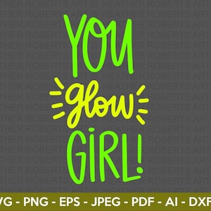 You Glow Girl Svg, Donna Forte Svg, Citazioni Ragazza, Vibrazioni Positive, Motivazionale Svg, Donna Svg, Donna Divertente, Regalo per Ragazze, Taglia File Cricut