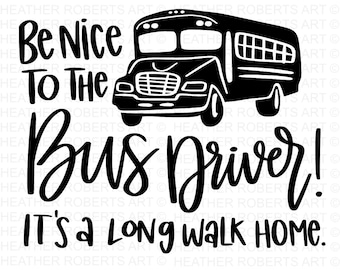 Busfahrer SVG, Be Nice to The Bus Driver svg, Lustiges Schulbus Shirt SVG, Back To School Shirt SVG, Schule SVG, Schulbus, Cricut Cut Files