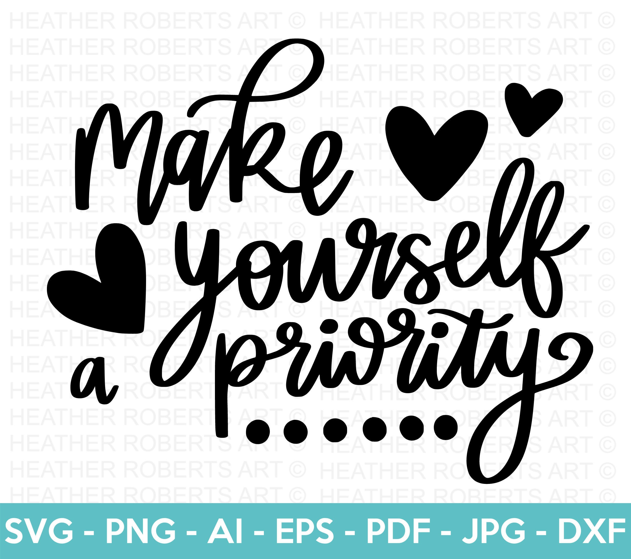 Download Self Love Svg Make Yourself A Priority Svg Self Care Etsy