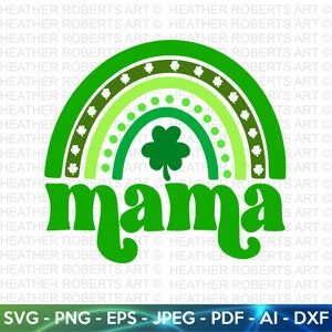 Mama St. Patrick&#39;s Day Rainbow Clover SVG Cut File