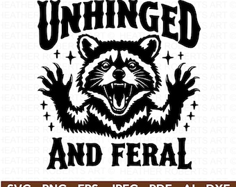 Unhinged Feral Raccoon SVG: Funny Sarcastic Design (Digital Files)