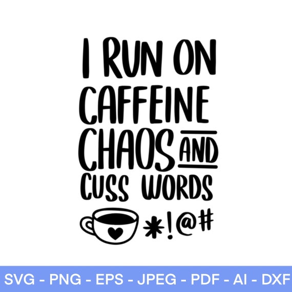 Coffee SVG: Cuss Words, Chaos, Sarcastic Design (Digital Files)