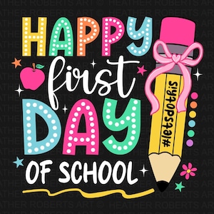 Happy First Day of School PNG, 1st day of school Png, Back to School Png, First Day Of School Png, Teacher Png, Hello school Png,Sublimation