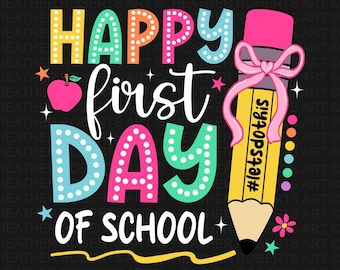 Happy First Day of School PNG: Teacher Sublimation Design (Digital Download