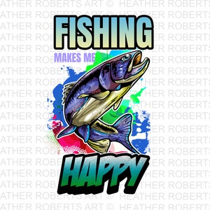 La pesca me hace feliz sublimación PNG, cita de pesca PNG, pesca diciendo png, pescador png, pescado png, camisa de pesca png, día del padre png