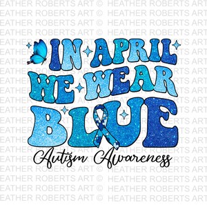 In april dragen we blauwe png, sublimatie autisme, sublimatie autisme, autisme png, autisme png, acceptatie van autisme, sublimatie