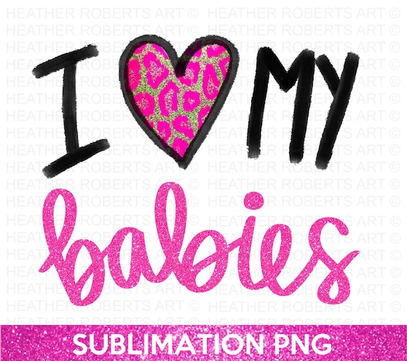I Love My Babies Sublimation PNG Mommy Shirt PNG Gift for Etsy