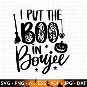 Put the Boo in Boujee SVG, Halloween SVG, Witch Svg, Ghost, Witch Shirt SVG, Sarcastic, Halloween Costume Svg, Cricut Cut Files, Silhouette