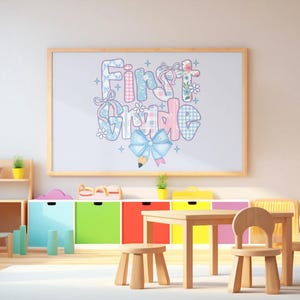 May include: A classroom scene with a large whiteboard displaying the words "First Grade" in a colorful, whimsical font. The letters are decorated with patterns and floral accents. The room features small wooden furniture and colorful storage units.