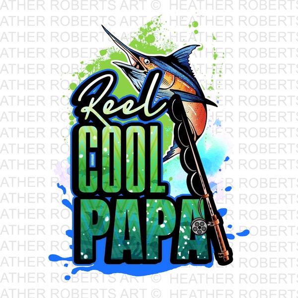 Reel Cool Papa Sublimation PNG, Fishing Papa PNG, Father's Day Png, Fishing Rod Png, Fishing Pole Png, Papa Png, Fish Png, Digital Download