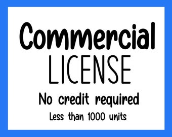 May include: A white sign with black text that reads "Commercial License" and "No credit required" and "Less than 1000 units".