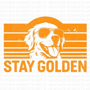 May include: Orange and white graphic featuring a Golden Retriever wearing sunglasses. The dog is smiling with its tongue out. The text "STAY GOLDEN" is below the dog. The background has orange horizontal stripes and a sun shape.