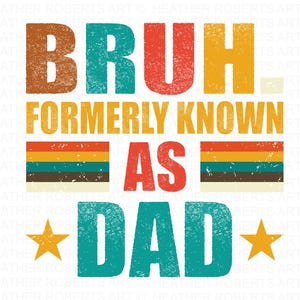 Bruh Früher bekannt als Papa Png für den weiteren Tag, Vater Hood Png, lustiges Papa Shirt Design, Vater Shirt Design, Papa PNG Bundle, Vater Design