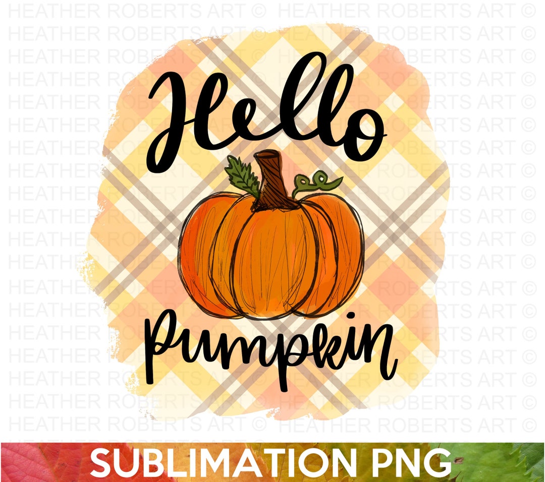 Hello Pumpkin Sublimation Fall PNG Autumn PNG Thanksgiving - Etsy UK