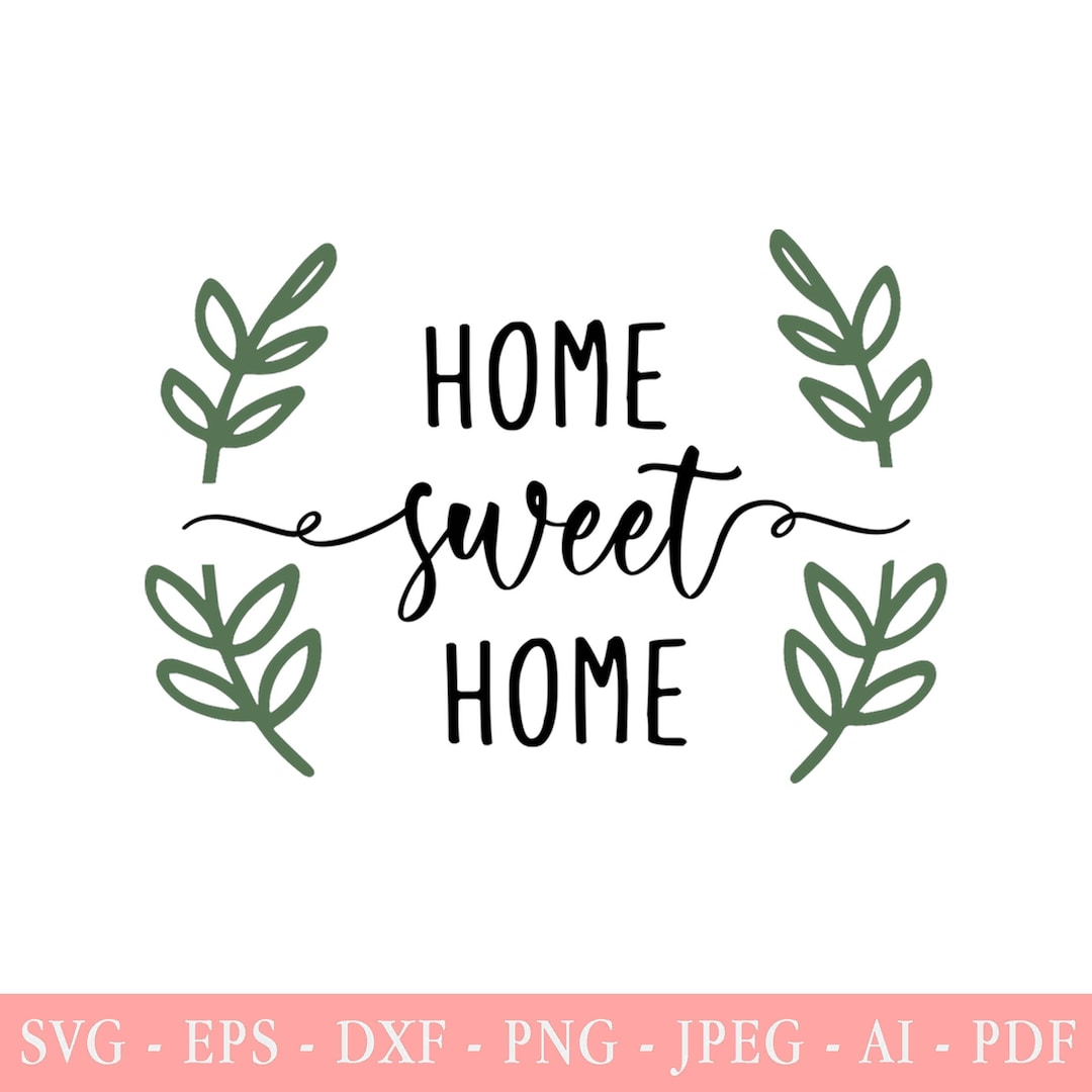 Home Svg File Home Sweet Home Svg Home Svg Quote Home Decor - Etsy