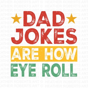 Papa blagues sont comment rouler les yeux PNG, papa png pour la fête des pères, paternité png, drôle de conception de chemise de papa, conception de chemise de père, papa png, sublimation