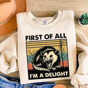 First Of All I&#39;m A Delight Sarcastic PNG, Funny Possum PNG, Funny Racoon Png, Angry Possum PNG, Funny Animal png, Possum Lover Gifts