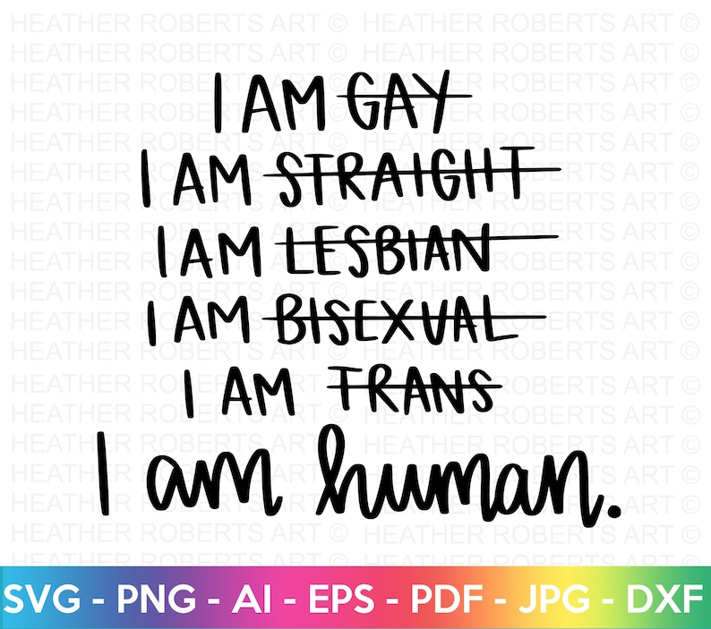 I am Human SVG, Gay Pride SVG, LGBT svg, Gay svg, Rainbow svg, Gay Pride Shirt svg, Gay Festival Outfit svg, Cut Files for Cricut image 1