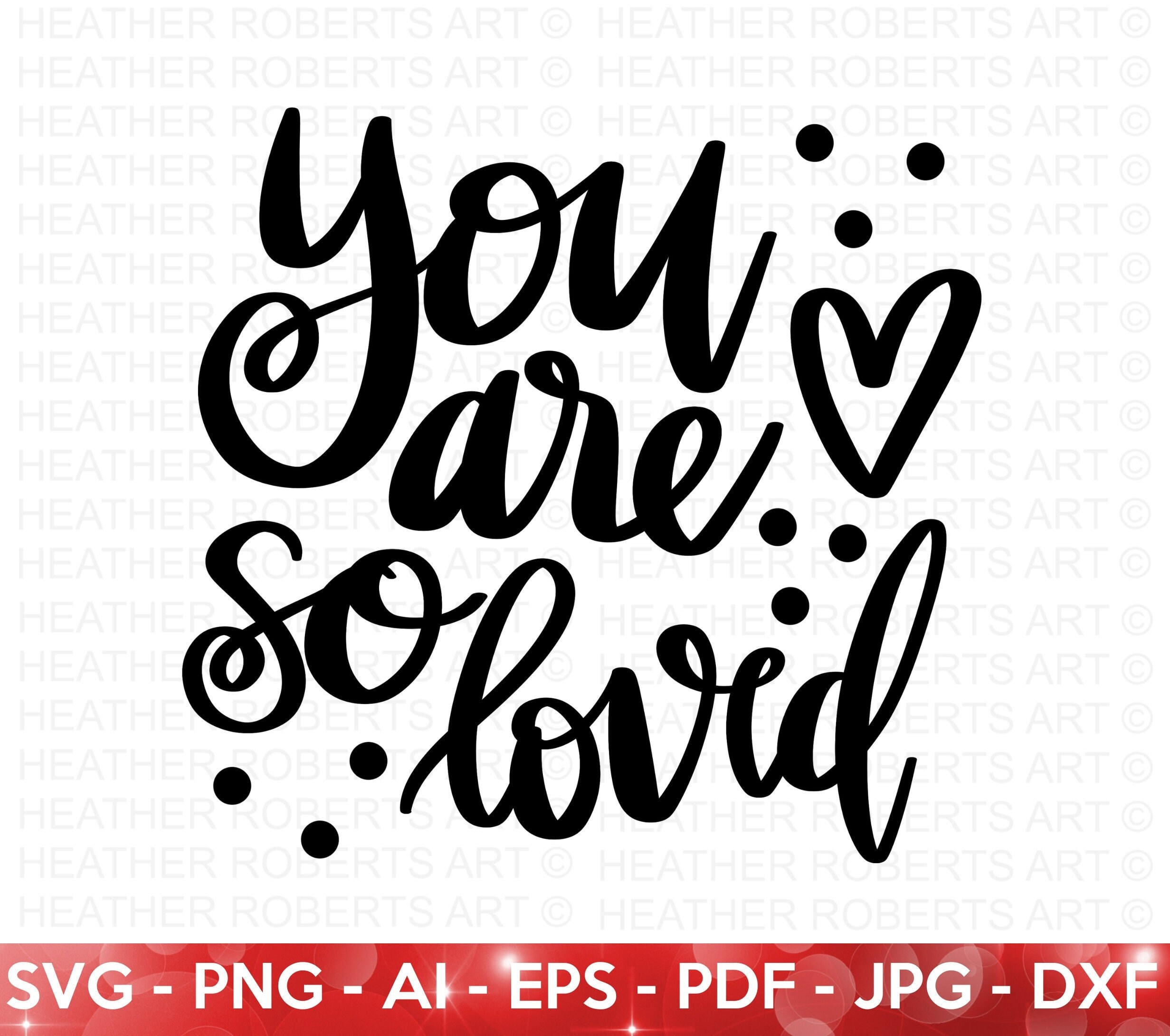 You Are so Loved SVG Valentine's Day Shirts Svg Love | Etsy