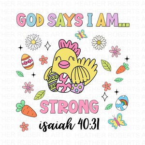 God Says I Am Strong PNG, Easter png, Spring PNG, Easter Egg Png, Easter Designs Png, Happy Easter Png, Christian Easter,Sublimation PNG