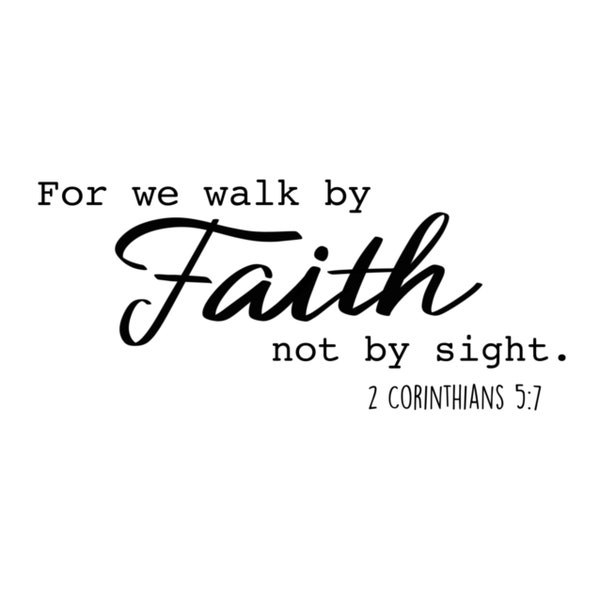 Faith SVG, 2 Corinthians 5:7, Christian SVG, Jesus, Scripture, Bible Verse, Cut Files for Cricut, Religious SVG, God, Faith svg png