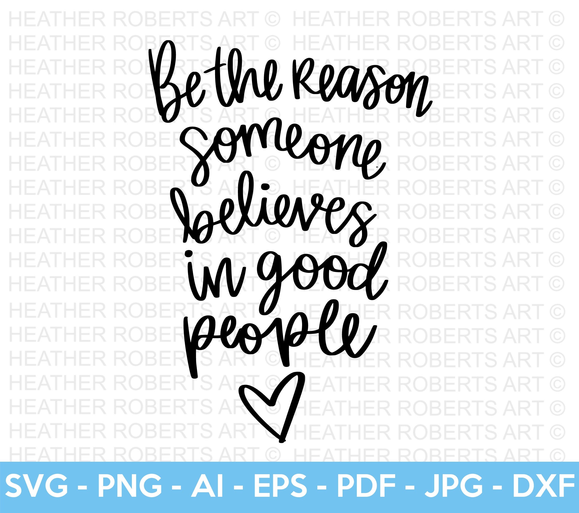 Believe in Good People SVG, Positive Quotes SVG, Happy Svg, Motivational  Quotes, Inspirational Quotes, Life Quotes, Cut File for Cricut - Etsy