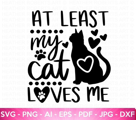 My Cat Loves Me SVG: Funny Valentine Shirt Design (Digital Download)