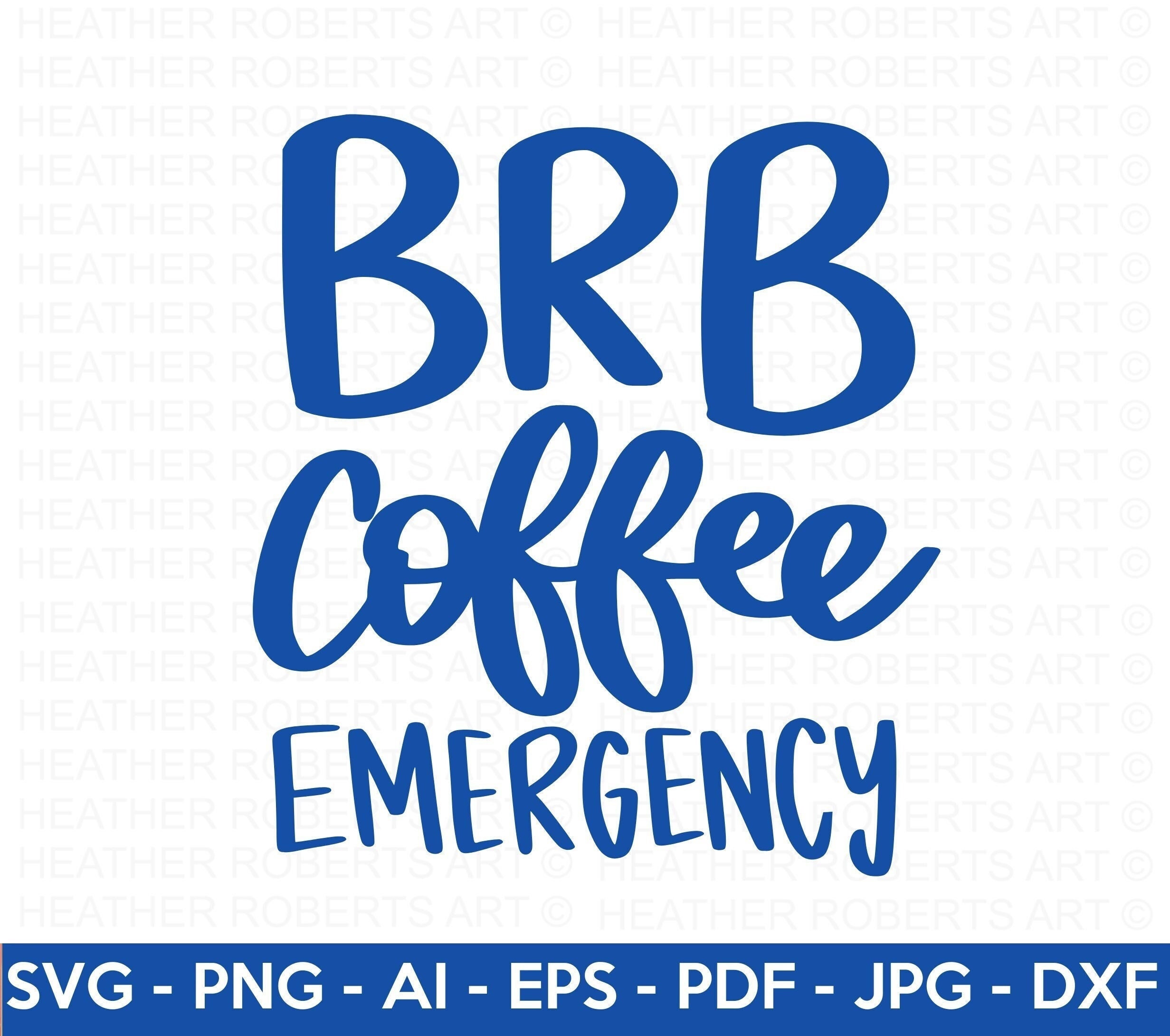 BRB Coffee Emergency SVG Coffee SVG Coffee Quote Svg Coffee Etsy UK