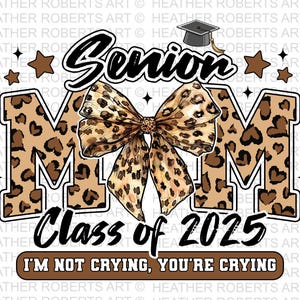 Senior moeder png, senior 2025, klas afgestudeerden 2025, trotse moeder, ik huil niet, moeder senior, luipaard, sublimatieontwerpdownloads