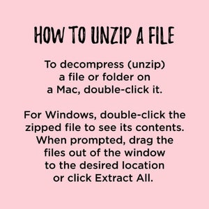 May include: A text-based guide on how to unzip a file on a Mac or Windows computer. The instructions explain how to double-click the file to open it and then drag the files to the desired location or click Extract All.
