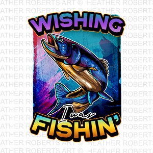 Wishing I Was Fishin' sublimatie PNG, visserijsublimatie PNG, vissen png, visser png, Fishing Life png, vis PNG, digitale download
