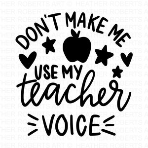 Lassen Sie mich nicht meine Lehrer-Stimme benutzen SVG, Lehrer SVG, Schule SVG, Back to School svg, Lehrer Geschenk svg, Lehrer-Shirt svg, Schnittdateien für Cricut