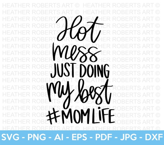 Download Hot Mess Svg Doint The Best Svg Mom Life Svg Momlife Svg Etsy
