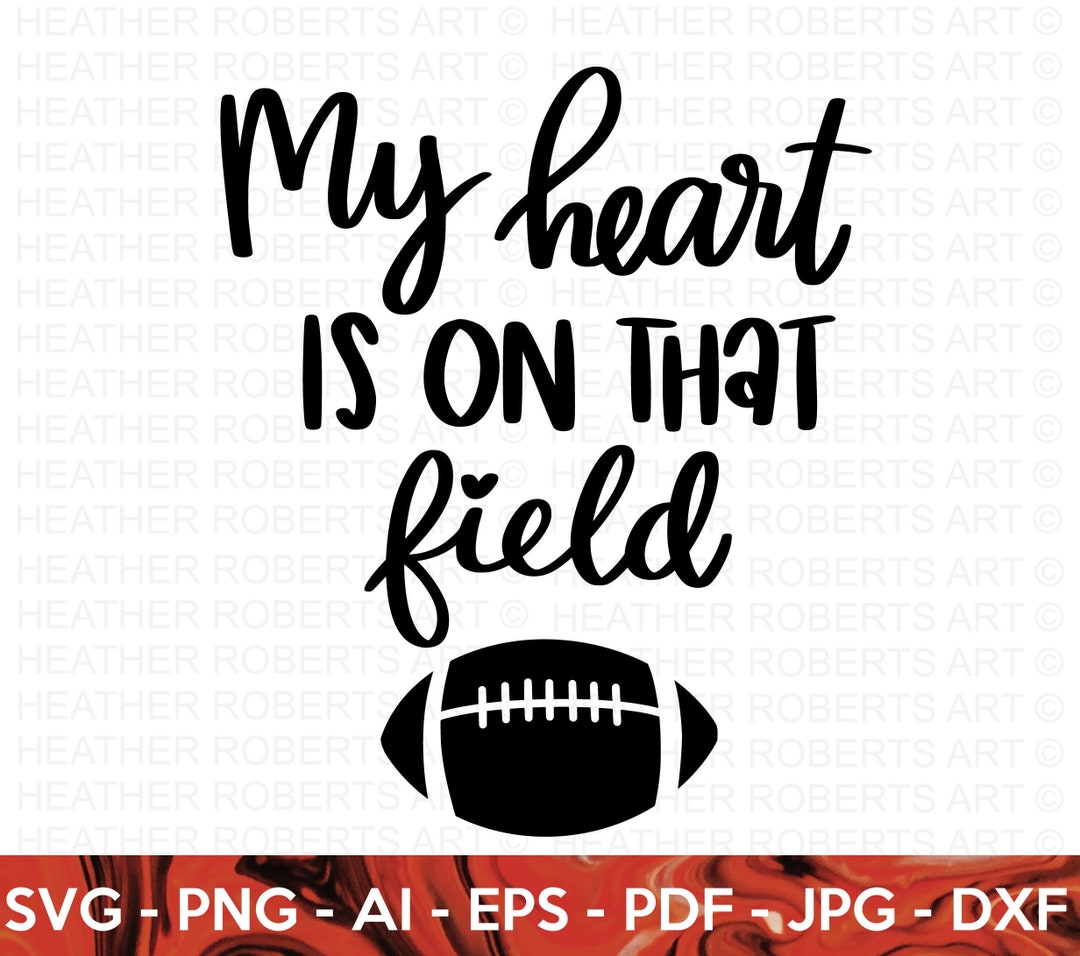 My Heart is on That Field SVG, Football SVG, Football Shirt SVG