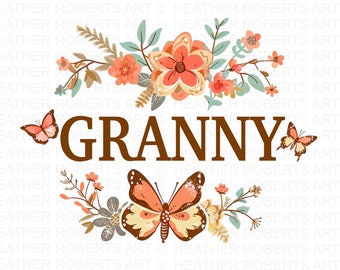 Granny Floral Mothers Day Sublimation, Grandma PNG, Mothers Day PNG, Flower Png, Mothers Day Png, Mom Life Png, Floral Granny Png