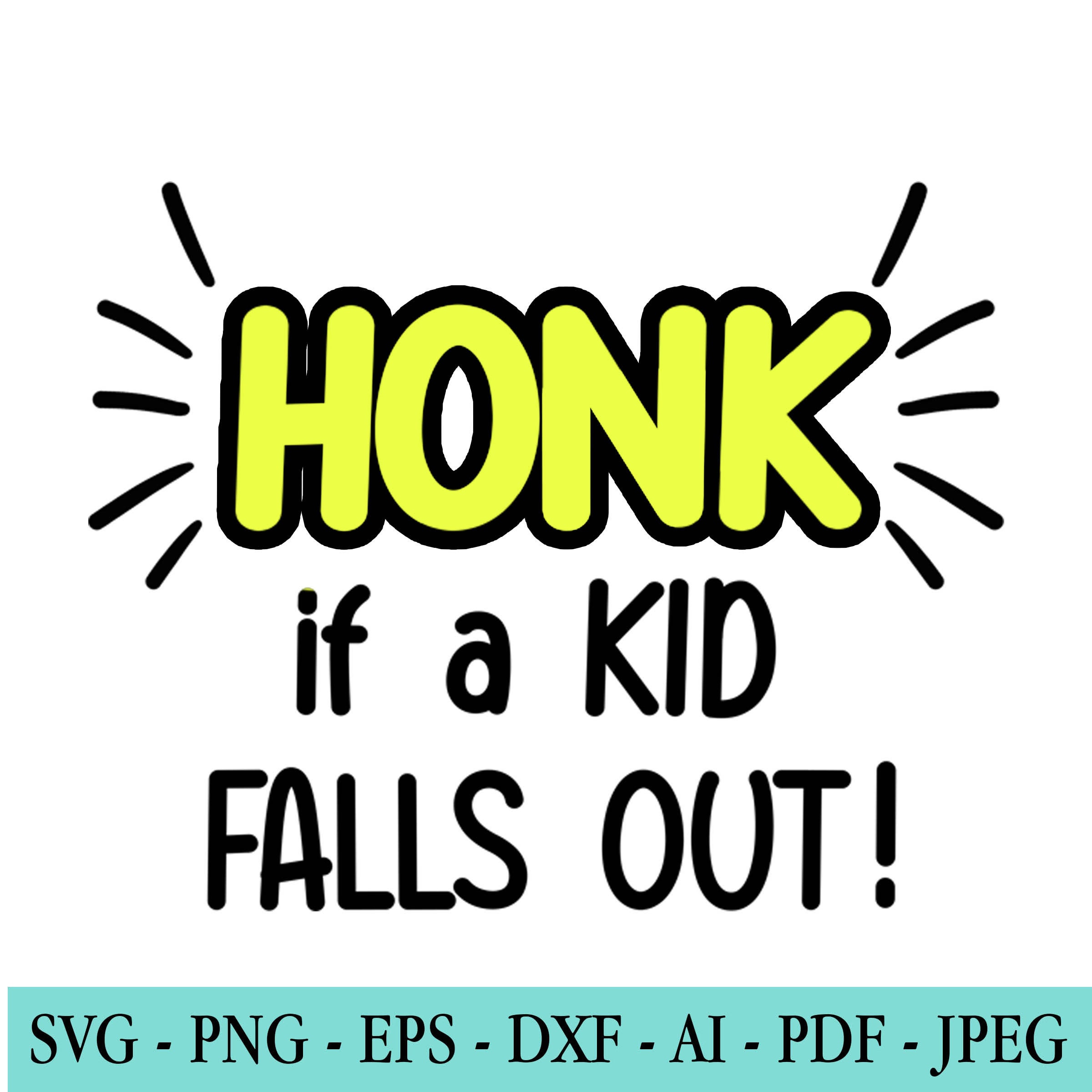 Car Decal Svg Funny Bumper Sticker SVG Honk If A Kid Falls Etsy