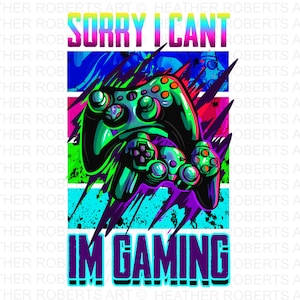 Tut mir leid, ich kann nicht spielen Sublimation, Gamer Shirt PNG, Videospiele PNG, Game Controller PNG, Spieltag PNG, Lustiger Gamer PNG