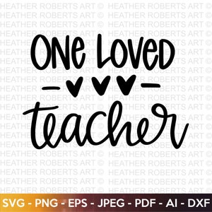 One Loved Teacher SVG, Valentijnsdag Shirts svg, liefde svg, Cute Valentines svg, leraar SVG, handgeschreven citaten, gesneden bestand Cricut