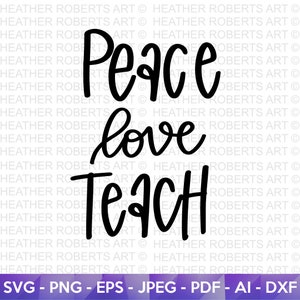 Peace Love Teach SVG, Valentijnsdag shirts svg, liefde svg, Cute Valentines svg, leraar SVG, handgeschreven citaten, gesneden bestand Cricut