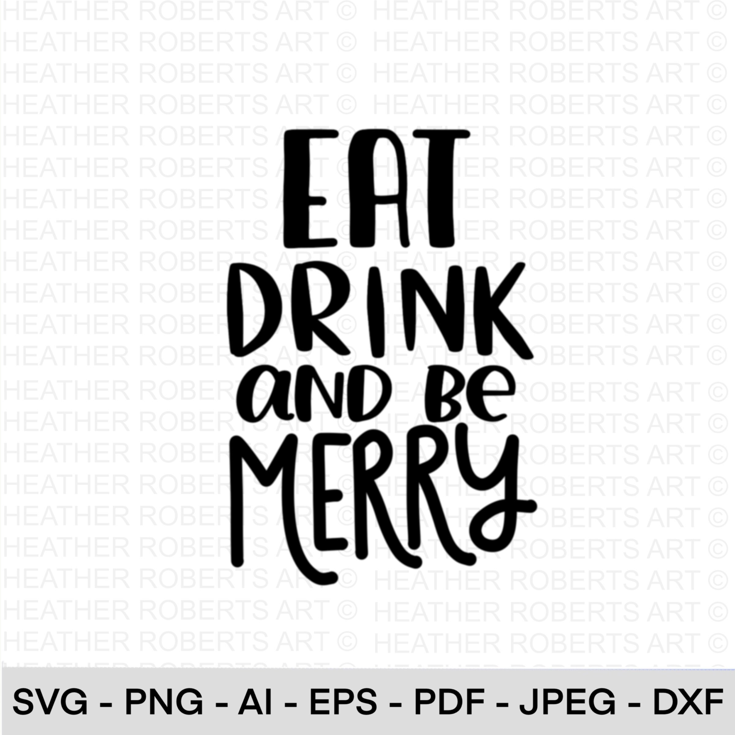 Eat Drink and Be Merry SVG Christmas Svg Sign Winter SVG Etsy