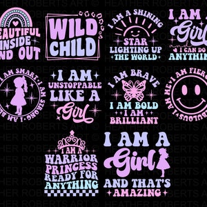 May include: A set of ten digital printable designs featuring empowering messages for girls. The designs are in pink, blue, and white with a black background. The text includes phrases like "Wild Child", "I am a Warrior Princess", and "I am a Shining Star".