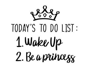 Princess SVG, Princess Quote Svg, Wake Up Be A Princess, Girls Room Svg, Little Girl Svg, Nursery svg, Crown, Cut File Cricut