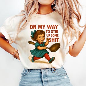 Funny Retro Girl PNG, On My Way to Stir Up, Adult Humor Sublimation Design, Digital Download, Vintage Cartoon T-Shirt Graphic